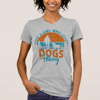 Just A Girl Who Loves Dogs & Hiking T-Shirt