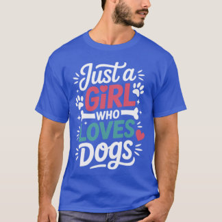 Just A Girl Who Loves Dogs Pet Dograiner School Gi T-Shirt