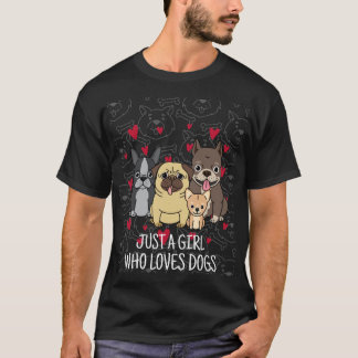 just a girl who loves dogs T-Shirt