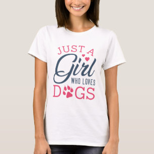 Just A Girl Who Loves Dogs T-Shirt