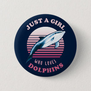 Just A Girl Who Loves Dolphins 6 Cm Round Badge