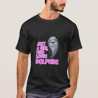 Just A Girl Who Loves Dolphins Clothes Women Gift  T-Shirt