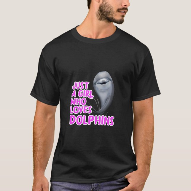 Just A Girl Who Loves Dolphins Clothes Women Gift  T-Shirt (Front)