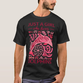 Just A Girl Who Loves Dolphins IV T-Shirt