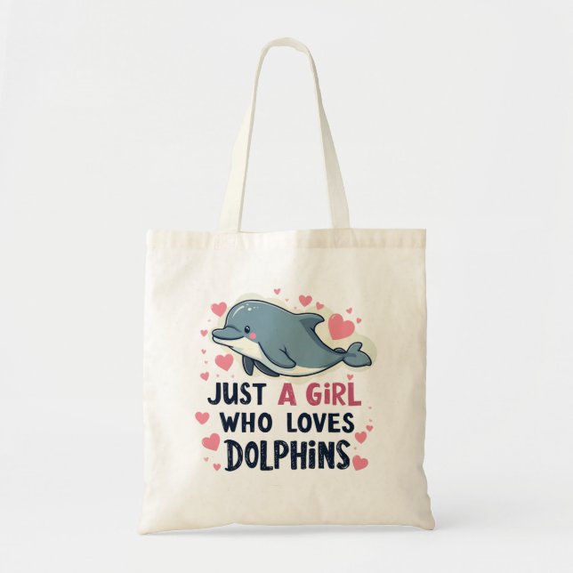 Just a Girl Who Loves Dolphins Tote Bag (Front)