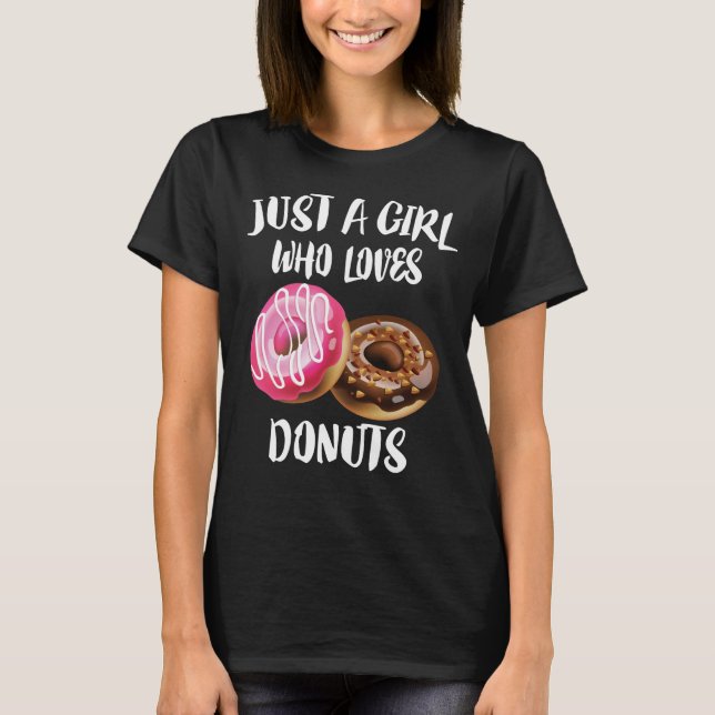 Just A Girl Who Loves Doughnuts T-Shirt (Front)