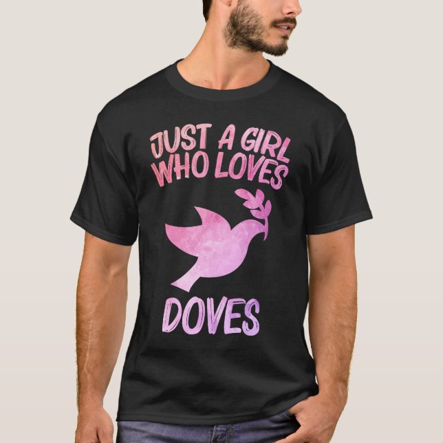 Just A Girl Who Loves Doves  For Women Pigeon Bird T-Shirt (Front)