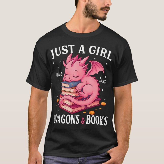 Just A Girl Who Loves Dragons And Books Dragon Rea T-Shirt (Front)