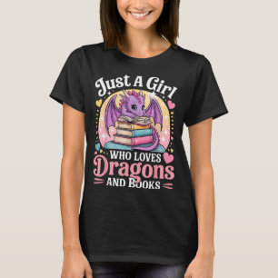 Just A Girl Who Loves Dragons And Books Fantasy Gi T-Shirt