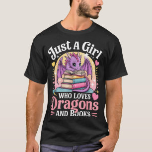 Just A Girl Who Loves Dragons And Books Fantasy Gi T-Shirt