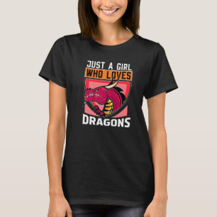 Just A Girl Who Loves Dragons  Dragon Girl Dragon T-Shirt
