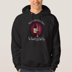 Just A Girl Who Loves Drinking Wine  Cork Pop Wome Hoodie