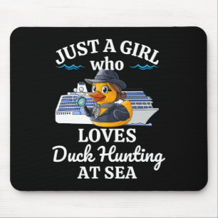 Just A Girl Who Loves Duck Hunting At Sea Cruise Mouse Pad