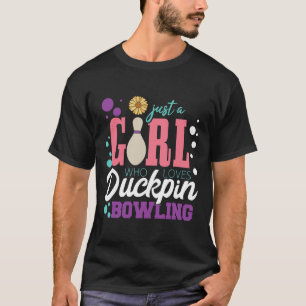 Just A Girl Who Loves Duckpin Bowling T-Shirt
