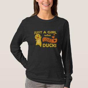 Just A Girl Who Loves Ducks Cute Ducks For Girls T-Shirt