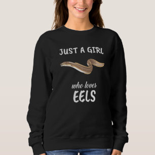 Just A Girl Who Loves Eels Clothes Fish Eel Sweatshirt
