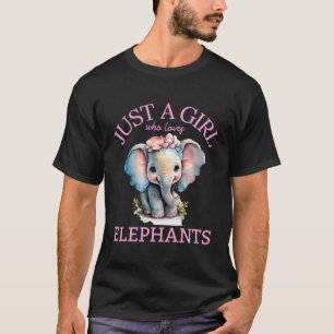 Just A Girl Who Loves Elephants Baby Elephant T-Shirt