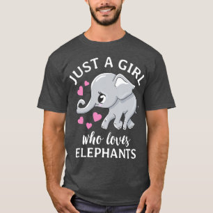 Just A Girl Who Loves Elephants  T-Shirt