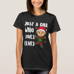 Just A Girl Who Loves Elves Cute Christmas Elf Cos T-Shirt