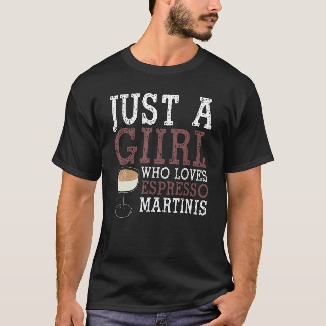 Just A Girl Who Loves Espresso Martins Cooffee  De T-Shirt (Front)