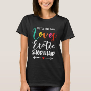Just a Girl Who Loves Exotic Shorthair Cat Mum T-Shirt