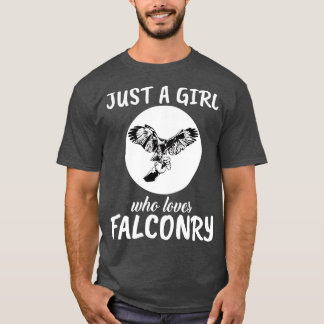 Just A Girl Who Loves Falconry T-Shirt