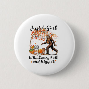 Just A Girl Who Loves Fall And Bigfoot Gift Thanks 6 Cm Round Badge