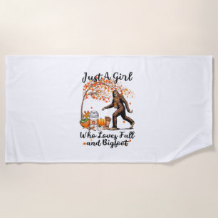 Just A Girl Who Loves Fall And Bigfoot Gift Thanks Beach Towel