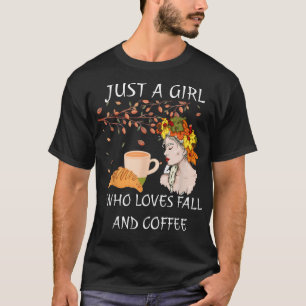 Just A Girl Who Loves Fall And Coffee Thanksgiving T-Shirt