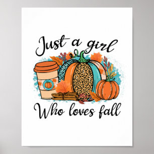Just A Girl Who Loves Fall Pumpin Spice Latte Cute Poster