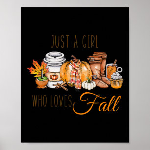 Just A Girl Who Loves Fall Pumpin Spice Latte Cute Poster