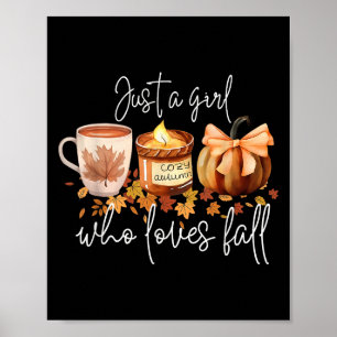 Just A Girl Who Loves Fall Pumpkin Cozy Autumn  Poster