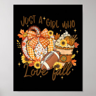 Just A Girl Who Loves Fall Pumpkin Football Cosy A Poster