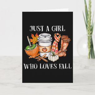 Just A Girl Who Loves Fall Pumpkin Spice Leaves Au Card