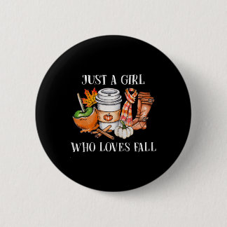 Just A Girl Who Loves Fall Pumpkin Spices Autumn W 6 Cm Round Badge
