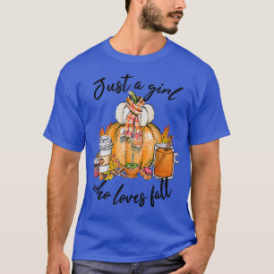 Just a Girl Who Loves Fall Pumpkin Women Autumn Th T-Shirt