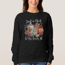 Just a girl who loves fall sweatshirt