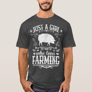JUST A GIRL WHO LOVES FARMING Funny Pig Farmer Wom T-Shirt