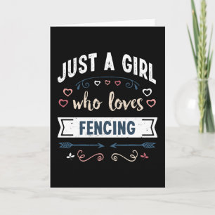Just a Girl who loves Fencing Funny Gifts Card