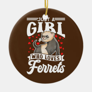 Just A Girl Who Loves Ferrets Cute Ferret  Ceramic Ornament