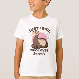 Just a Girl who Loves Ferrets T-Shirt