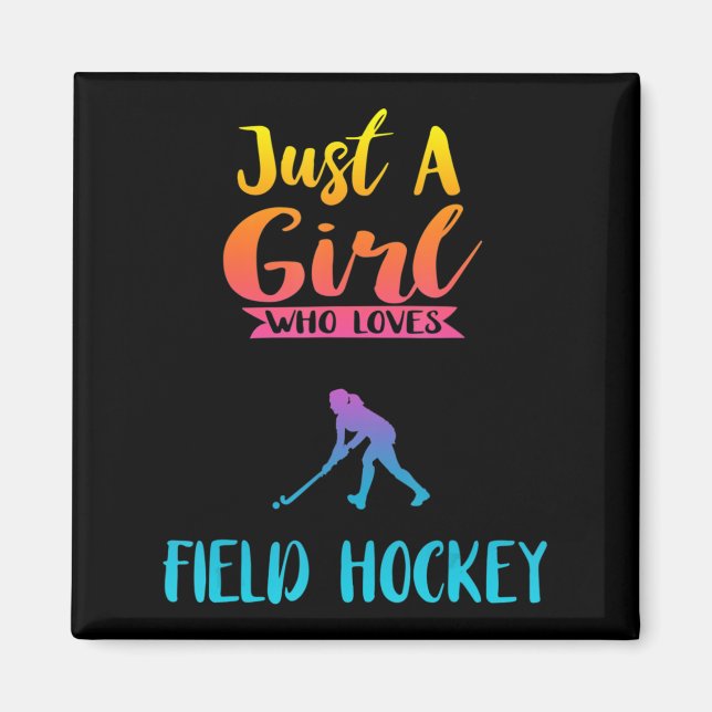 Just A Girl Who Loves Field Hockey  Field Hockey G Magnet (Front)