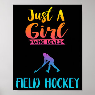 Just A Girl Who Loves Field Hockey Field Hockey G Poster
