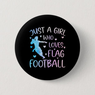 Just A Girl Who Loves Flag Football Funny Saying S 6 Cm Round Badge