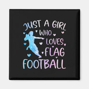 Just A Girl Who Loves Flag Football Funny Saying S Magnet