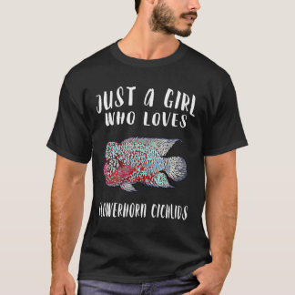 Just A Girl Who Loves Flowerhorn Cichlids Fish Lov T-Shirt