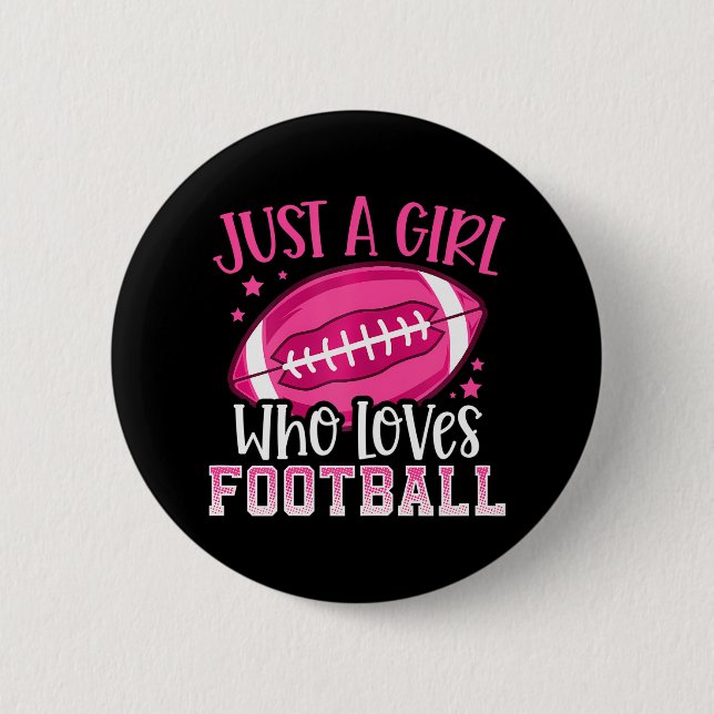 Just A Girl Who Loves Football 6 Cm Round Badge (Front)