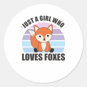 Just A Girl Who Loves Foxes Cute Animals For Girls Classic Round Sticker