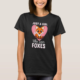 Just A Girl Who Loves Foxes  Cute Fox Girl Woman   T-Shirt