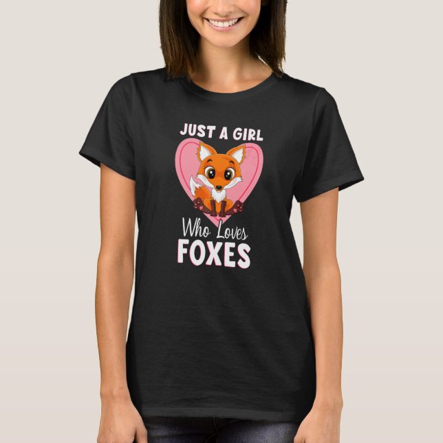 Just A Girl Who Loves Foxes  Cute Fox Girl Woman   T-Shirt (Front)